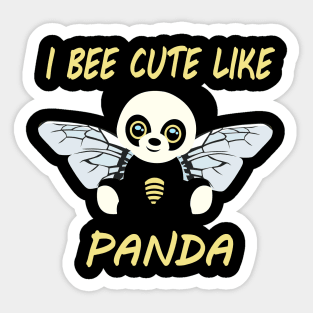 I Bee cute like Panda Sticker